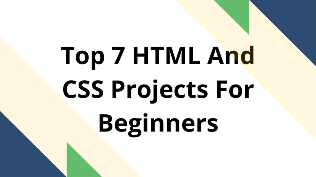 Top HTML And CSS Projects For Beginners